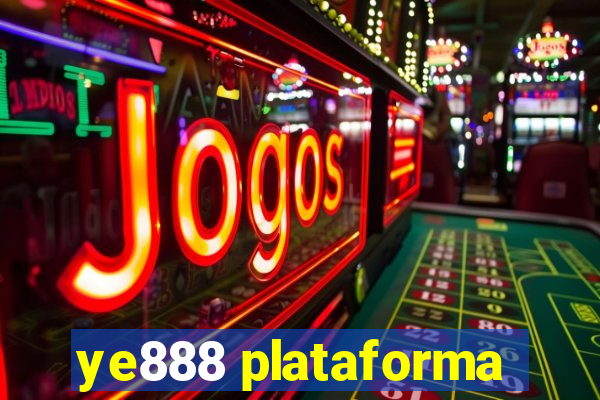 ye888 plataforma